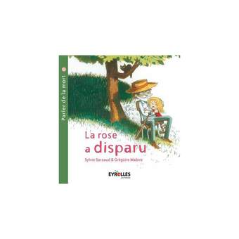 la-rose-a-disparu-parler-de-la-mort-eyrolles-eyrolles